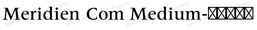 Meridien Com Medium字体转换
